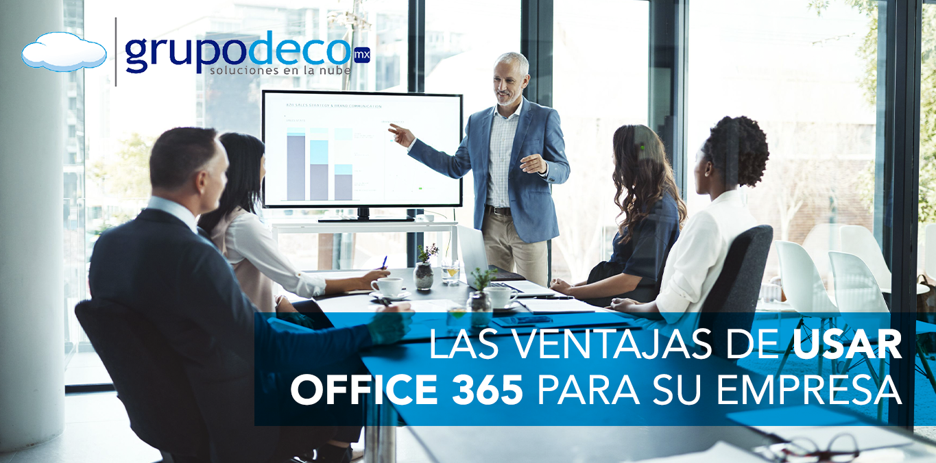 Las ventajas de usar Office 365 para su empresa - Grupo Deco