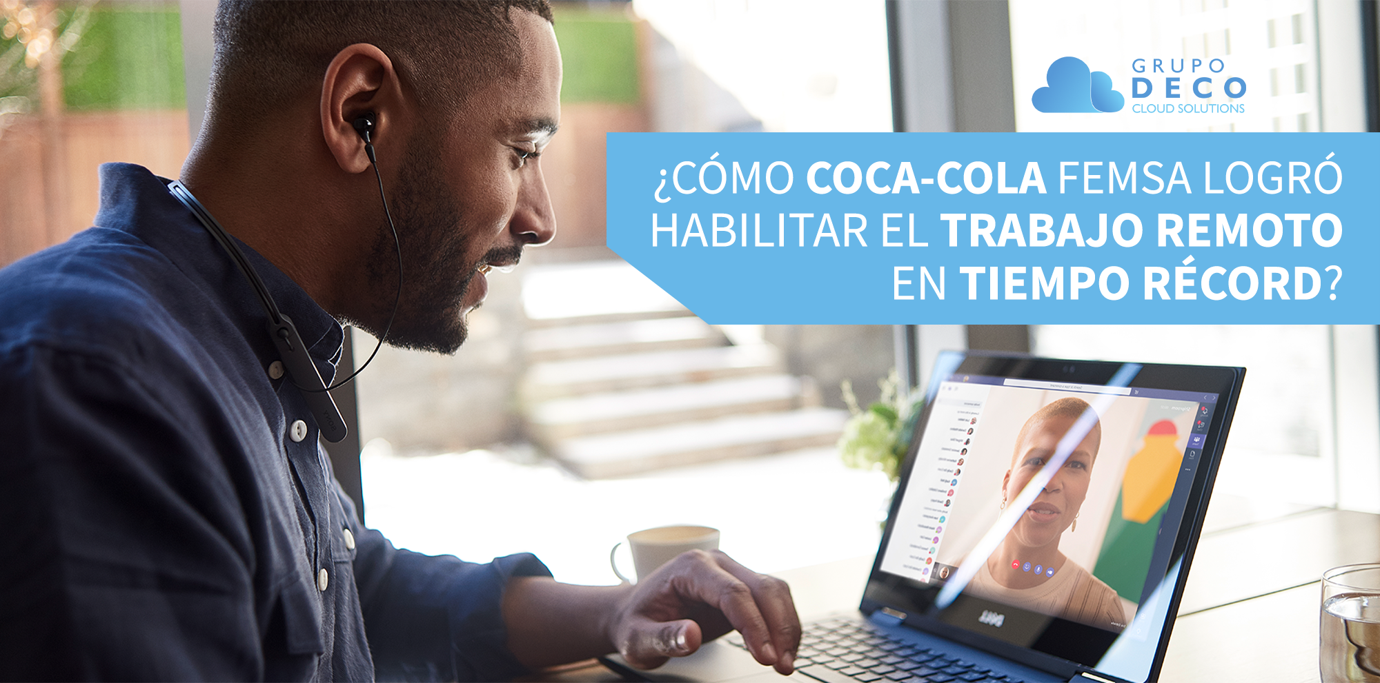 Coca-Cola habilitó el teletrabajo en tiempo récord con Microsoft - Grupo  Deco